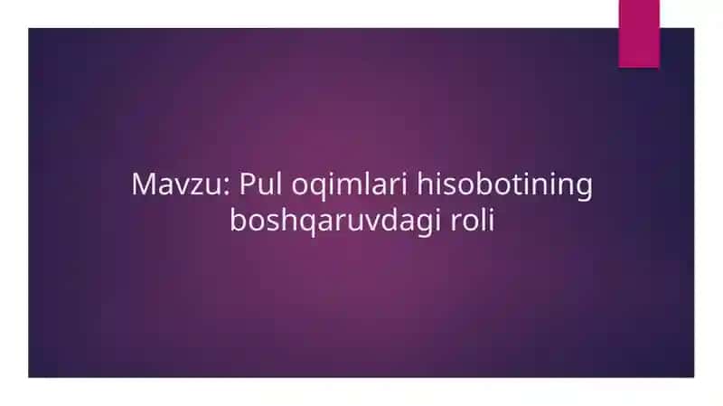 Pul oqimlari hisobotining boshqaruvdagi roli