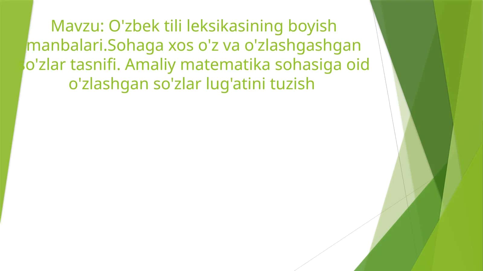 O'zbek tili leksikasining boyish manbalari.Sohaga xos o'z va o'zlashgashgan so'zlar tasnifi. Amaliy matematika sohasiga oid o'zlashgan so'zlar lug'atini tuzish 1