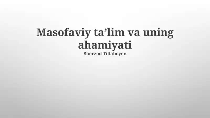 Masofaviy ta'lim va uning ahamiyati 1
