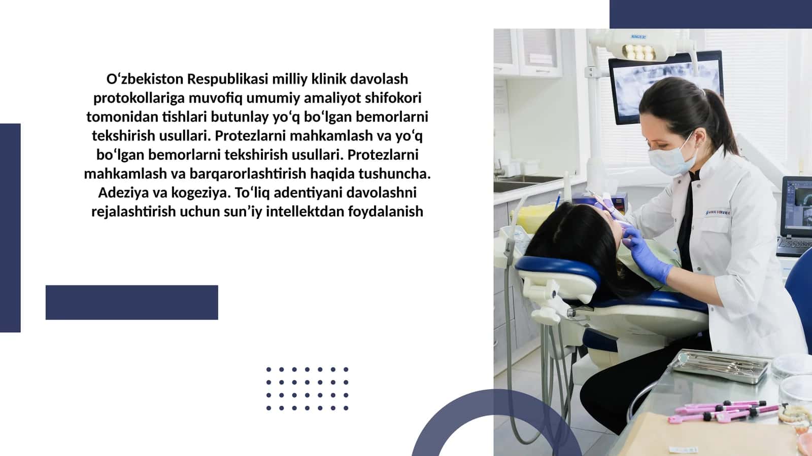 milliy klinik davolash protokollariga muvofiq umumiy amaliyot shifokori tomonidan tishlari butunlay yo‘q bo‘lgan bemorlarni tekshirish usullari. Protezlarni mahkamlash va yo‘q bo‘lgan bemorlarni tekshirish usullari. Protezlarni mahkamlash va barqarorlashtirish haqida tushuncha. Adeziya va kogeziya. To‘liq adentiyani davolashni rejalashtirish uchun sun’iy intellektdan foydalanish 1