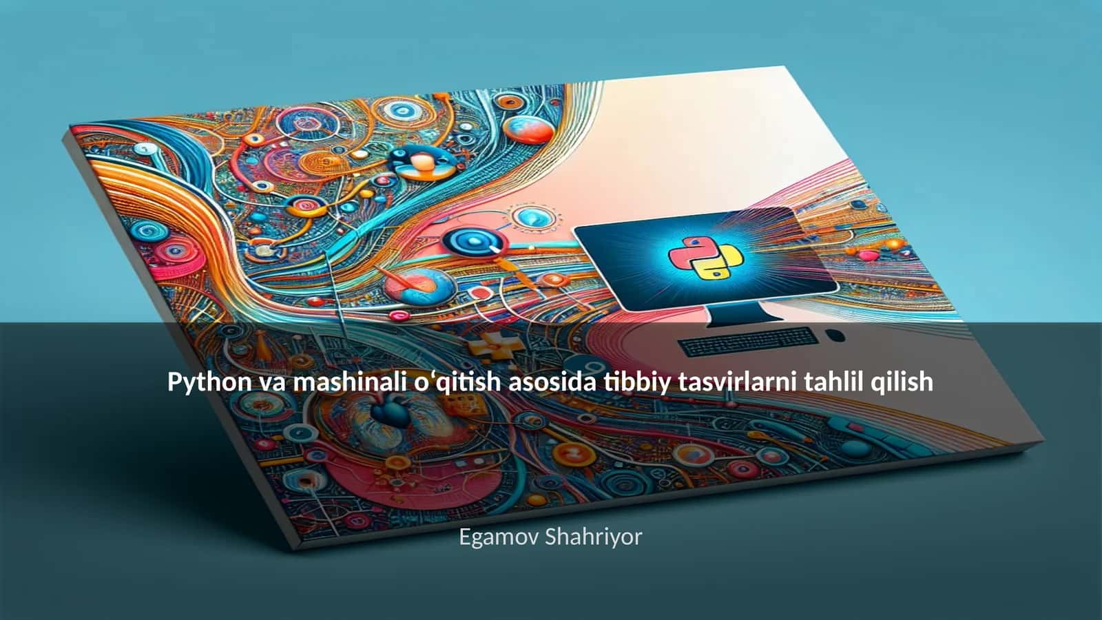 Python va mashinali o‘qitish asosida tibbiy tasvirlarni tahlil qilish 1