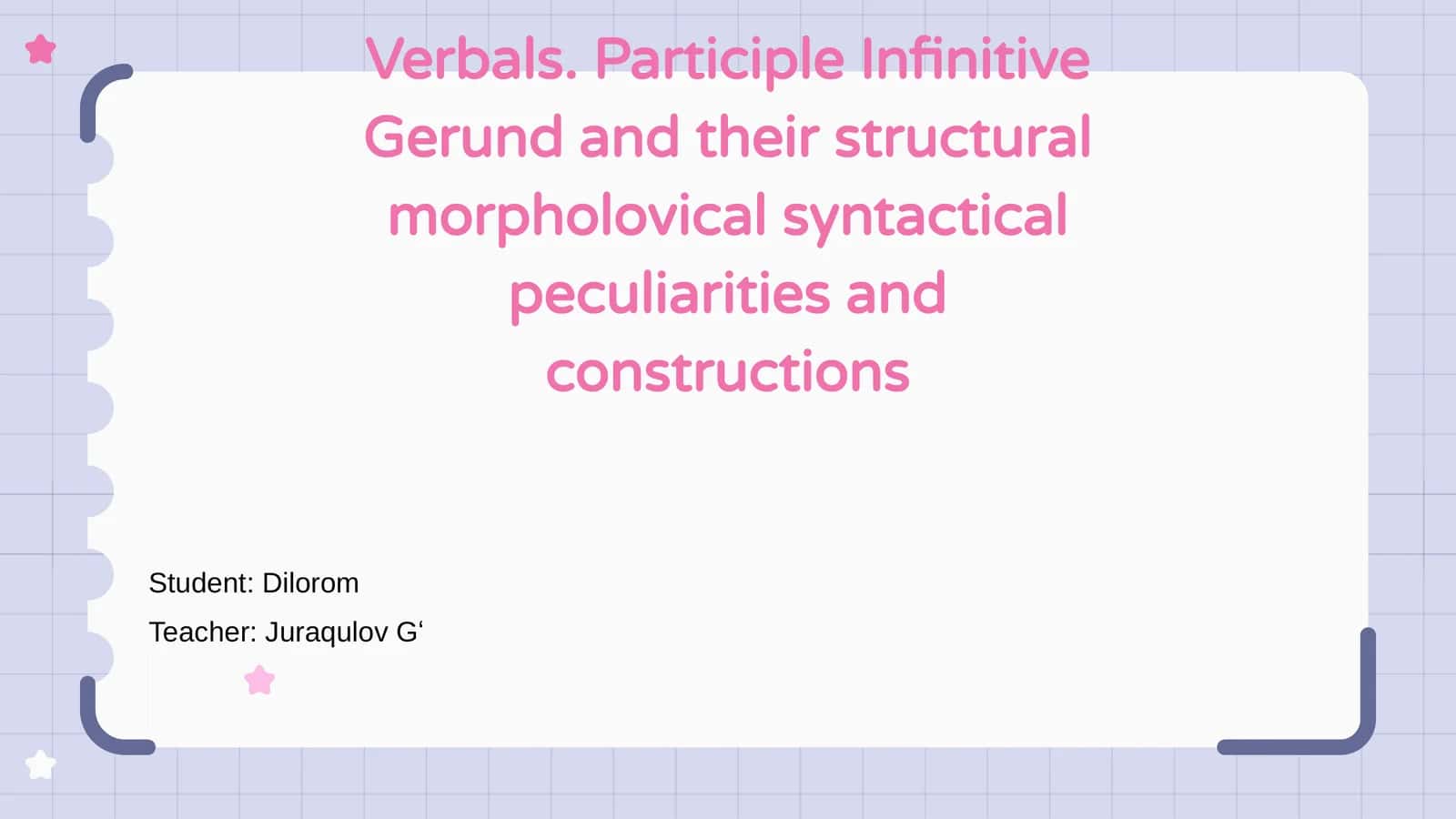 Verbals. Participle Infinitive Gerund and their structural morpholovical syntactical peculiarities and constructions 1