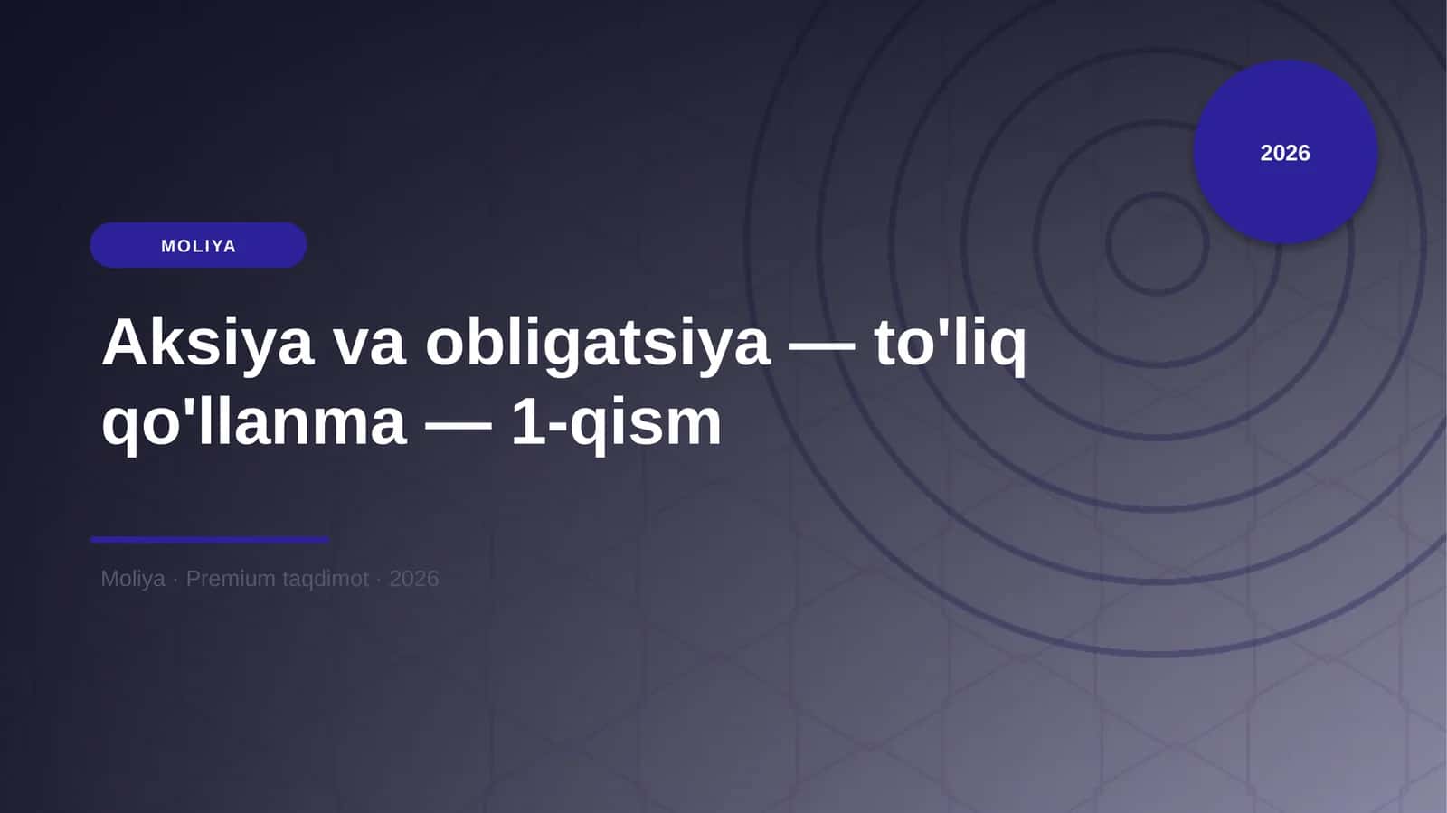 Aksiya va obligatsiya — to'liq qo'llanma — 1-qism 1