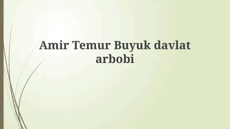 Amir Temur: Hayoti, Harbiy Faoliyati va Davlatchilik Asoslari 1
