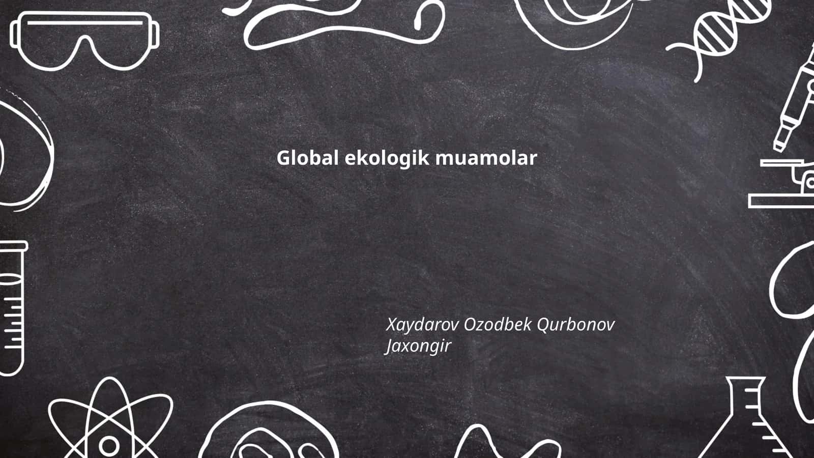 Global ekologik muamolar 1
