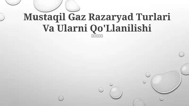 Mustaqil Gaz Razaryad Turlari Va Ularni Qo'Llanilishi 1