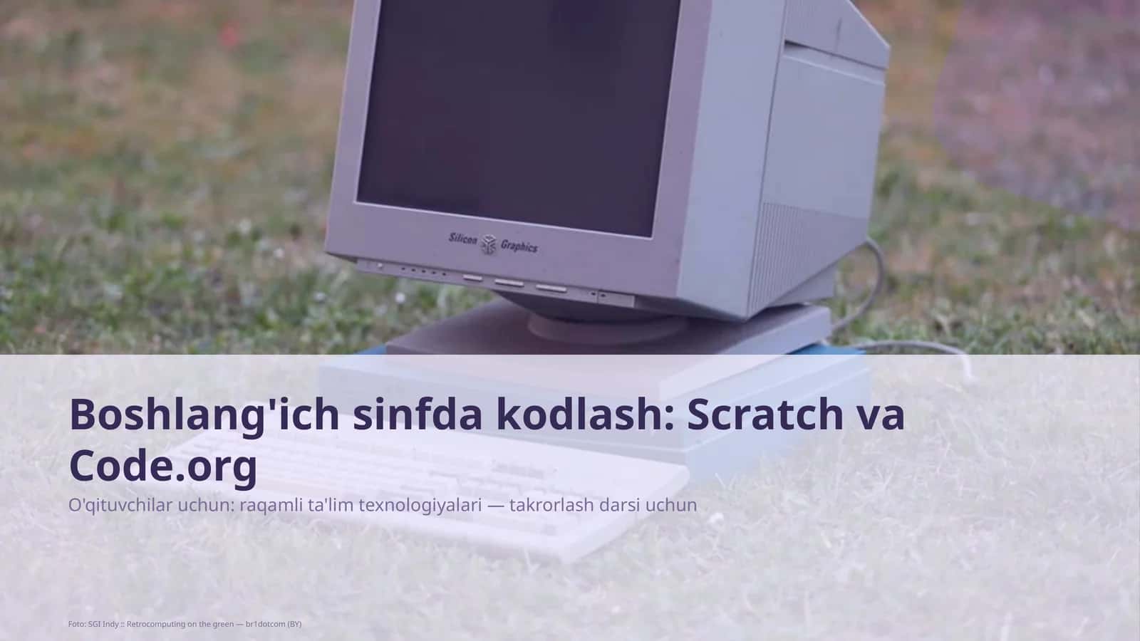 Boshlang'ich sinfda kodlash: Scratch va Code.org 1