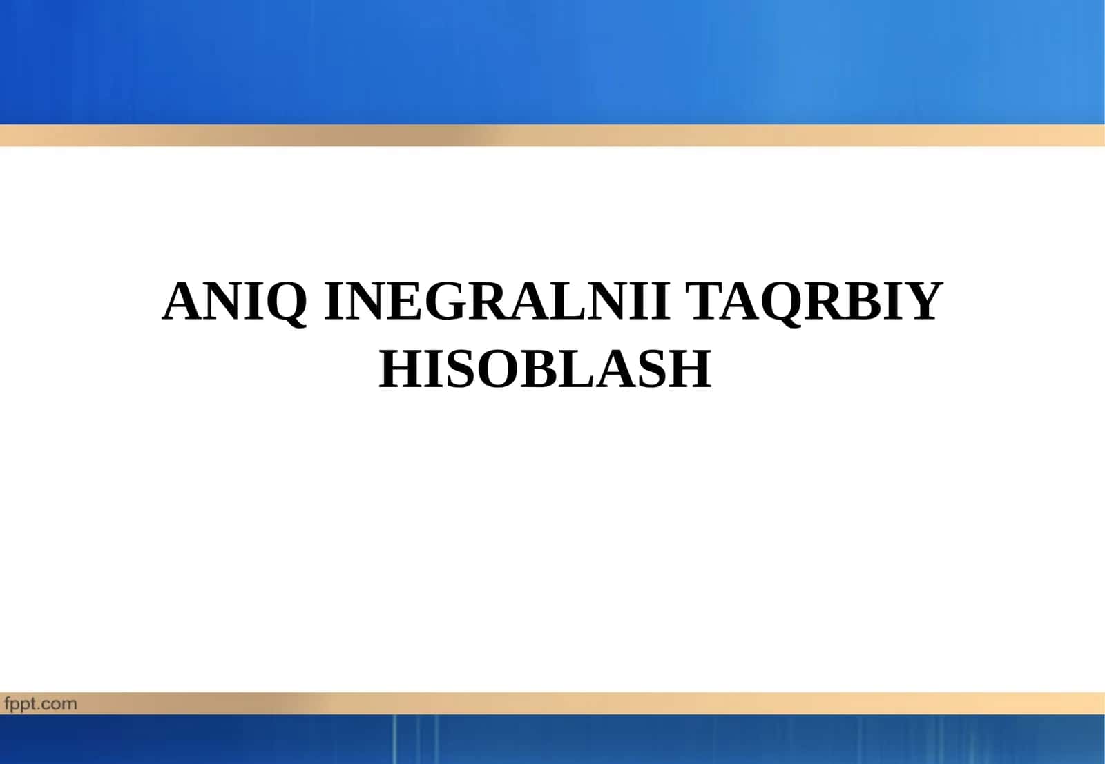 ANIQ INTEGRALNI TAQRIBIY HISOBKASH 1