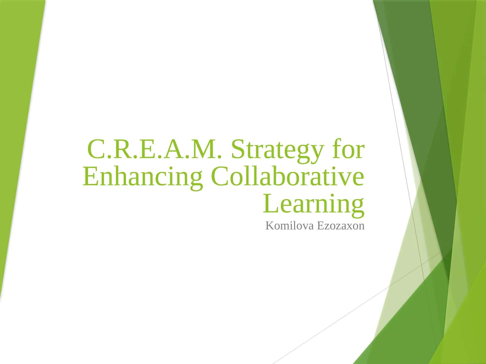 C.R.E.A.M. Strategy for Enhancing Collaborative Learning 1