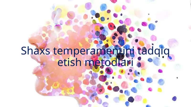 Shaxstemperamentini tadqiq etish metodlari 1