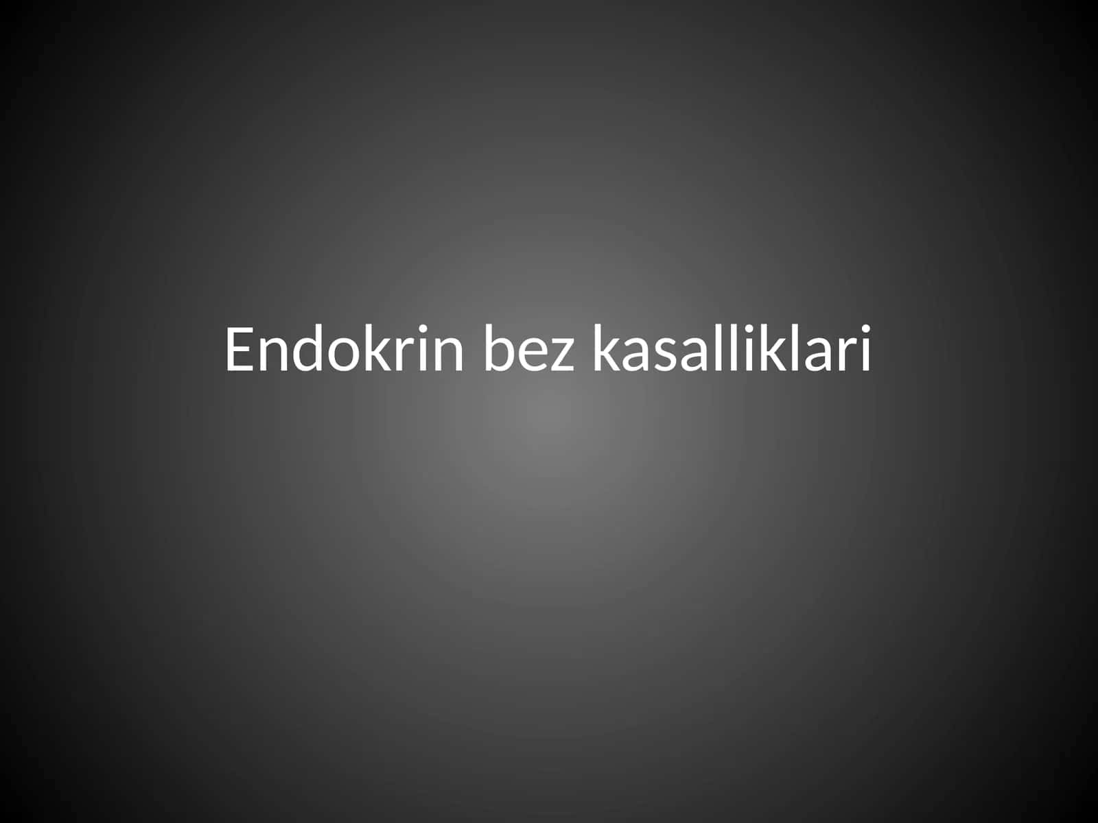 Endokrin bez kasalliklari 1