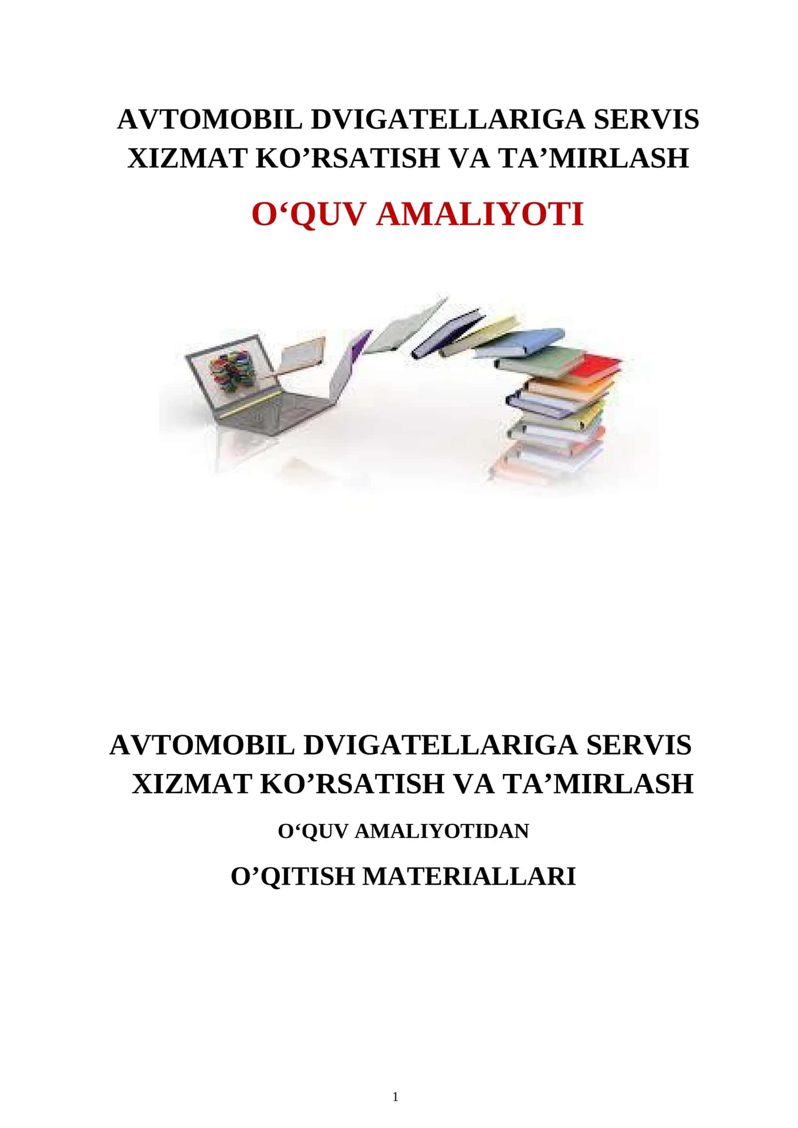 AVTOMOBIL DVIGATELLARIGA SERVIS XIZMAT KO’RSATISH VA TA’MIRLASH O‘QUV AMALIYOTI 1