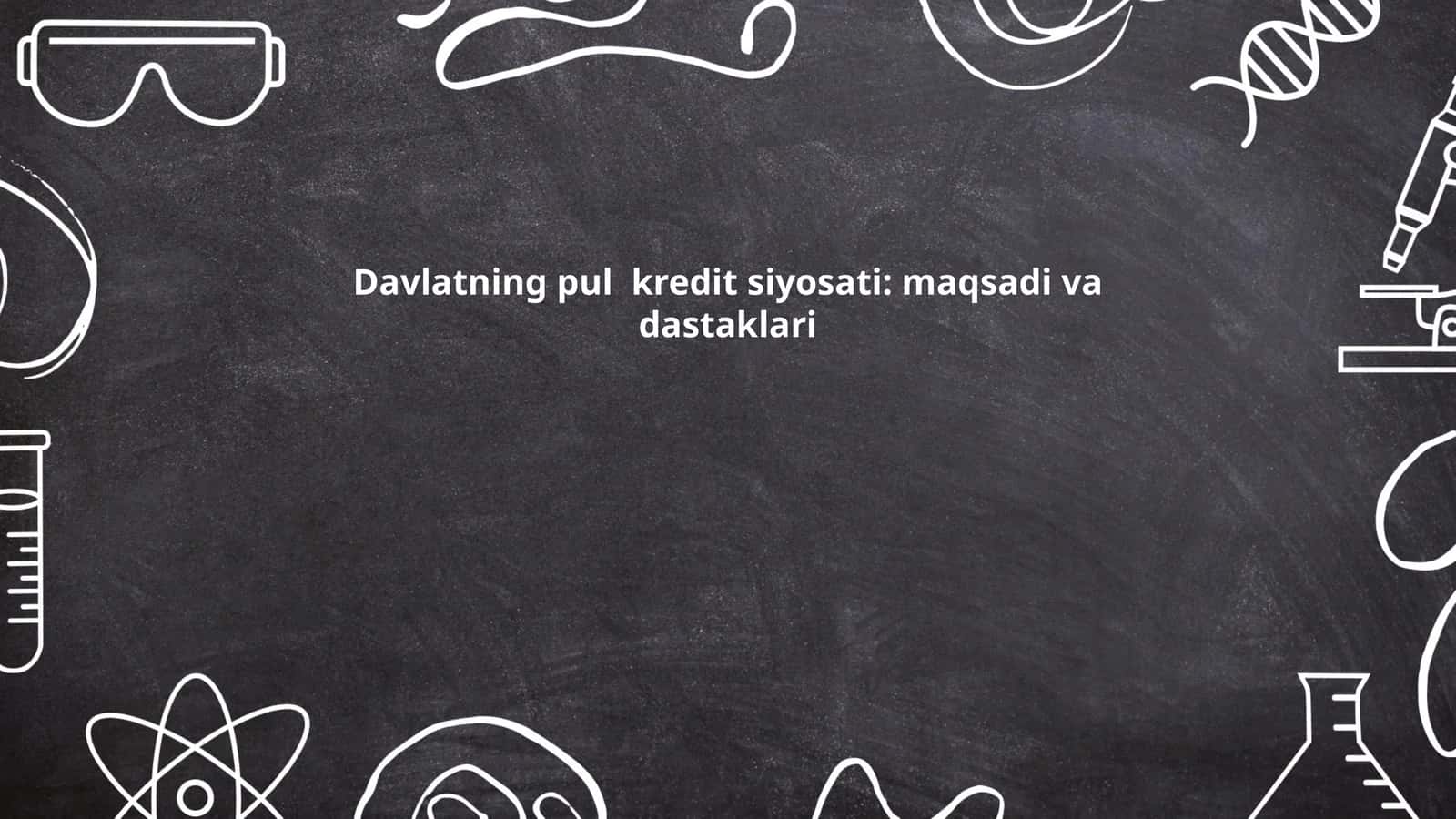 Davlatning pul kredit siyosati: maqsadi va dastaklari 1