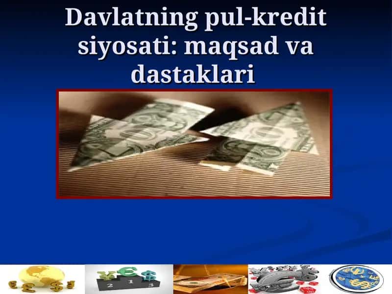 Davlatning pul-kredit siyosati: maqsad va dastaklari 1