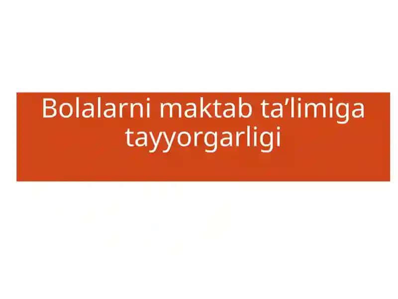 Bolalarni maktab taʼlimiga tayyorgarligi 1