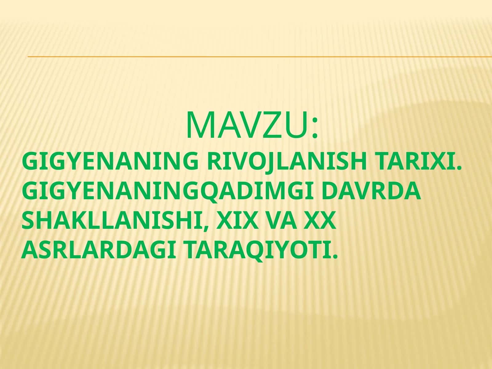 GIGYENANING RIVOJLANISH TARIXI 1