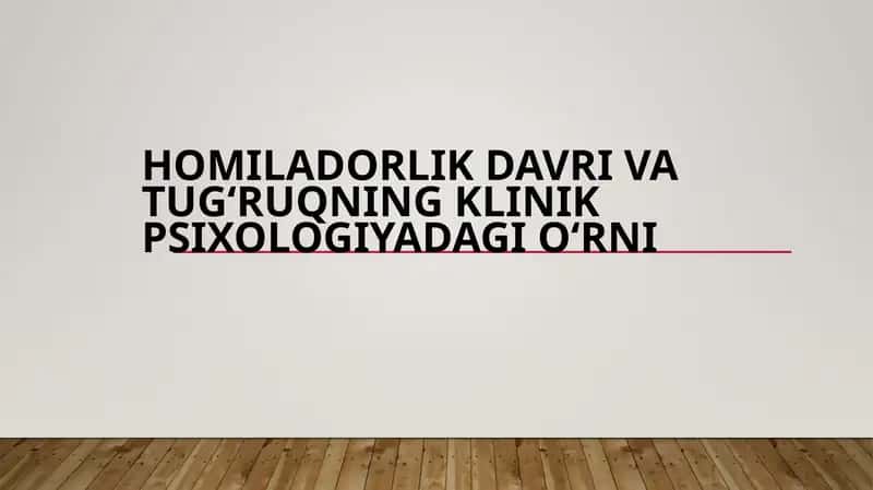 HOMILADORLIK DAVRI VA TUG‘RUQNING KLINIK PSIXOLOGIYADAGI O‘RNI 1