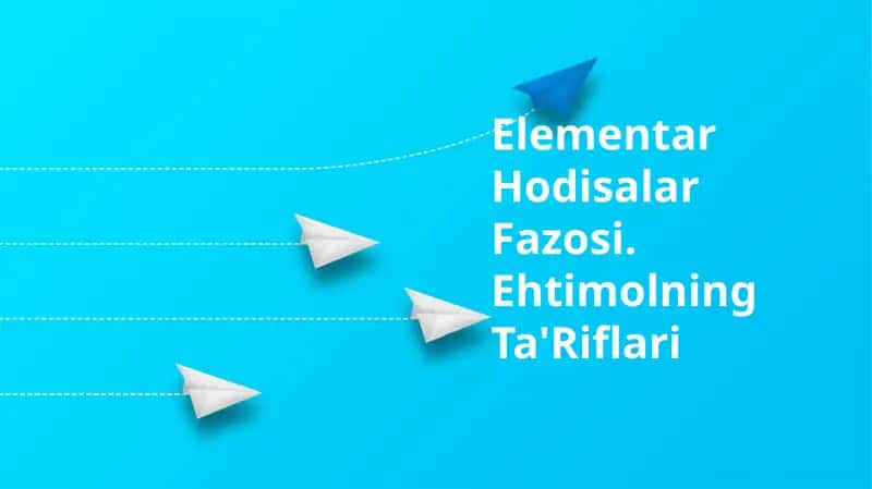 Elementar Hodisalar Fazosi. Ehtimolning Ta'Riflari 1