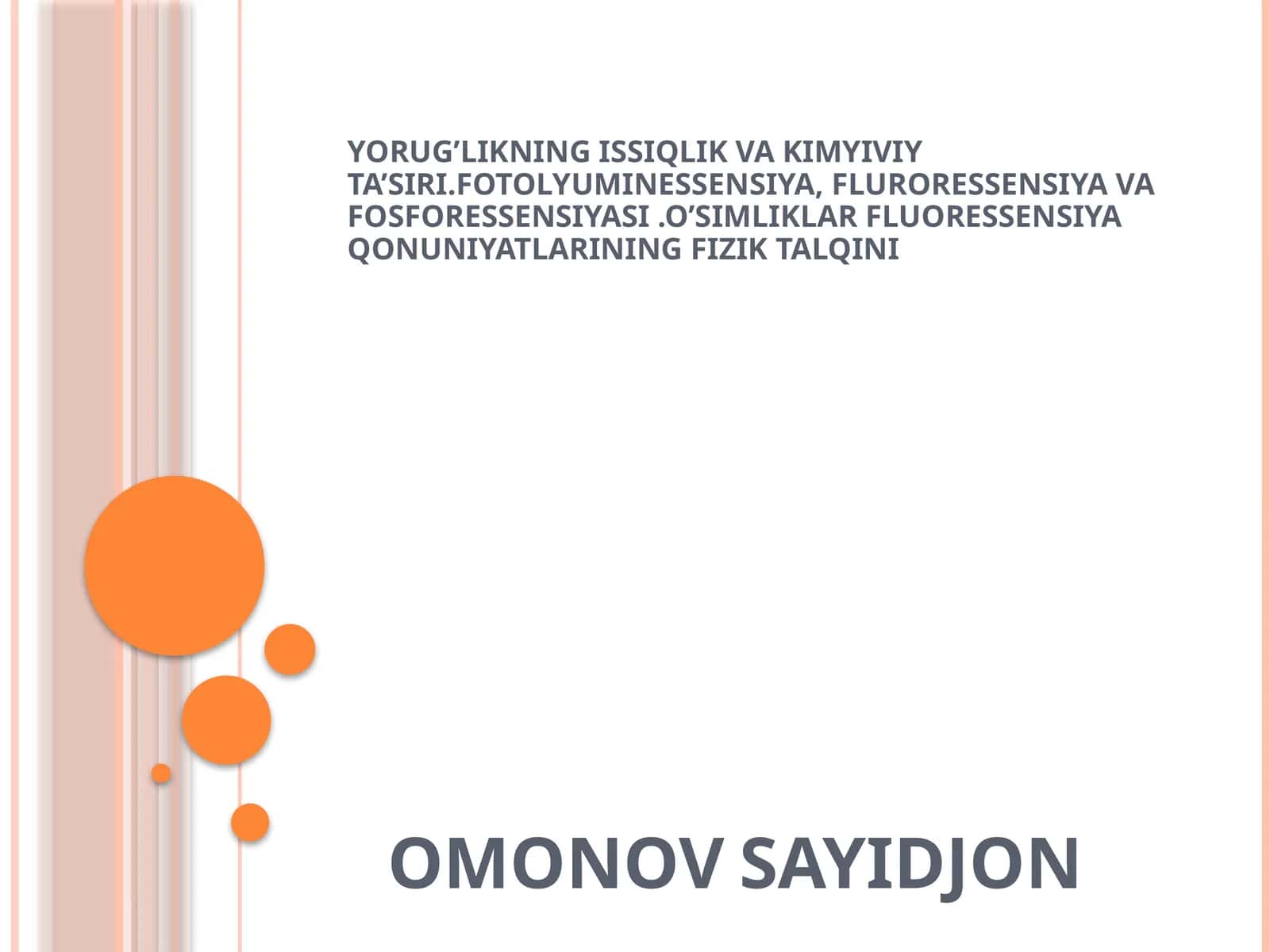 YORUG’LIKNING ISSIQLIK VA KIMYIVIY TA’SIRI.FOTOLYUMINESSENSIYA, FLURORESSENSIYA VA FOSFORESSENSIYASI.O’SIMLIKLAR FLUORESSENSIYA QONUNIYATLARINING FIZIK TALQINI 1