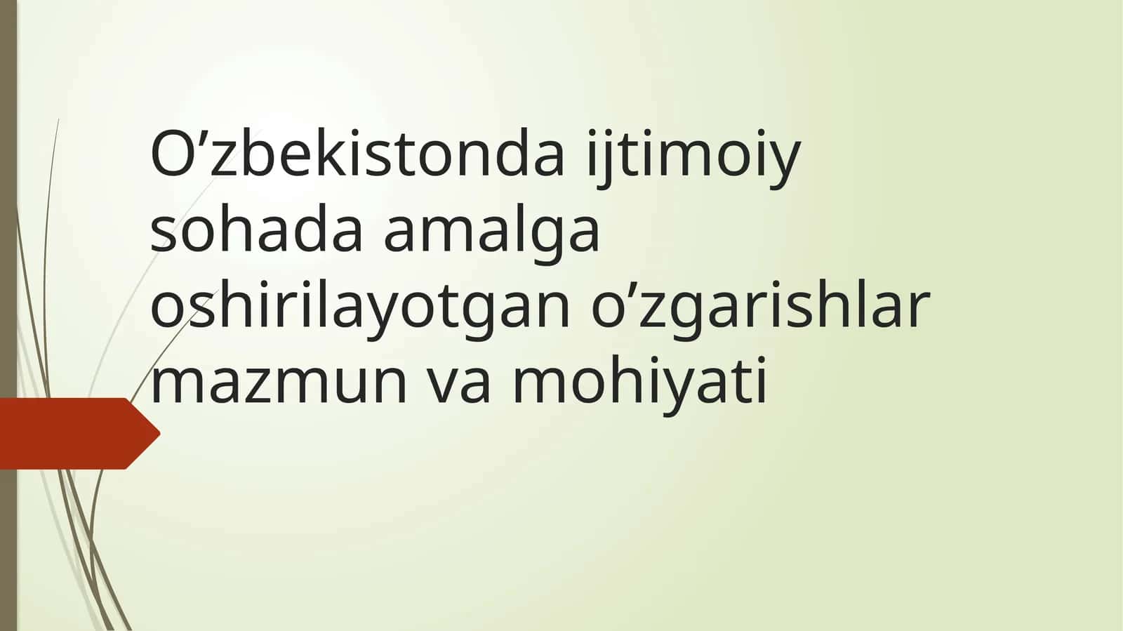 O’zbekistonda ijtimoiy sohada amalga oshirilayotgan o’zgarishlar mazmun va mohiyati 1