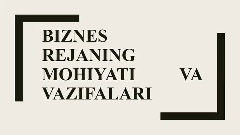 Biznes rejaning mohiyati va vazifalari 1