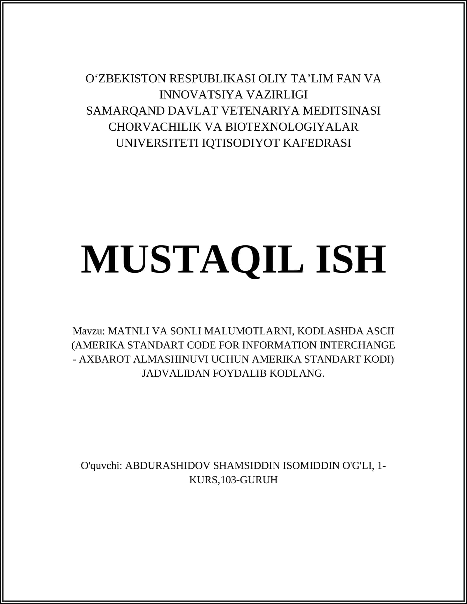 MATNLI VA SONLI MALUMOTLARNI, KODLASHDA ASCII (AMERIKA STANDART CODE FOR INFORMATION INTERCHANGE - AXBAROT ALMASHINUVI UCHUN AMERIKA STANDART KODI) JADVALIDAN FOYDALIB KODLANG 1