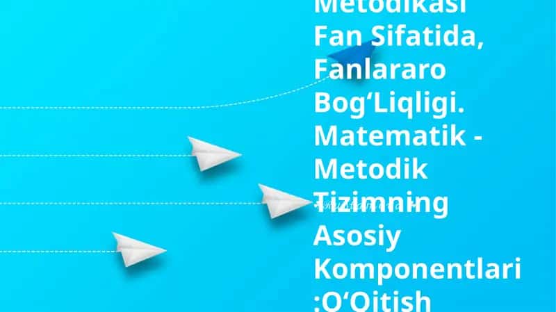 BoshlangʻIch Sinflarda Matematika OʻQitish Metodikasi Fan Sifatida 1