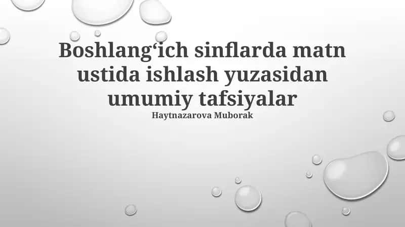 Boshlangʻich sinflarda matn ustida ishlash yuzasidan umumiy tafsiyalar 1
