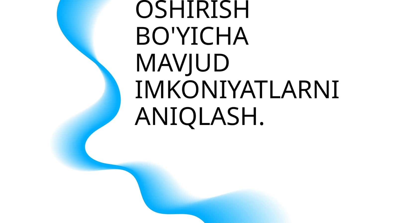 MAHSULOT HAJMINI OSHIRISH BO'YICHA MAVJUD IMKONIYATLARNI ANIQLASH 1