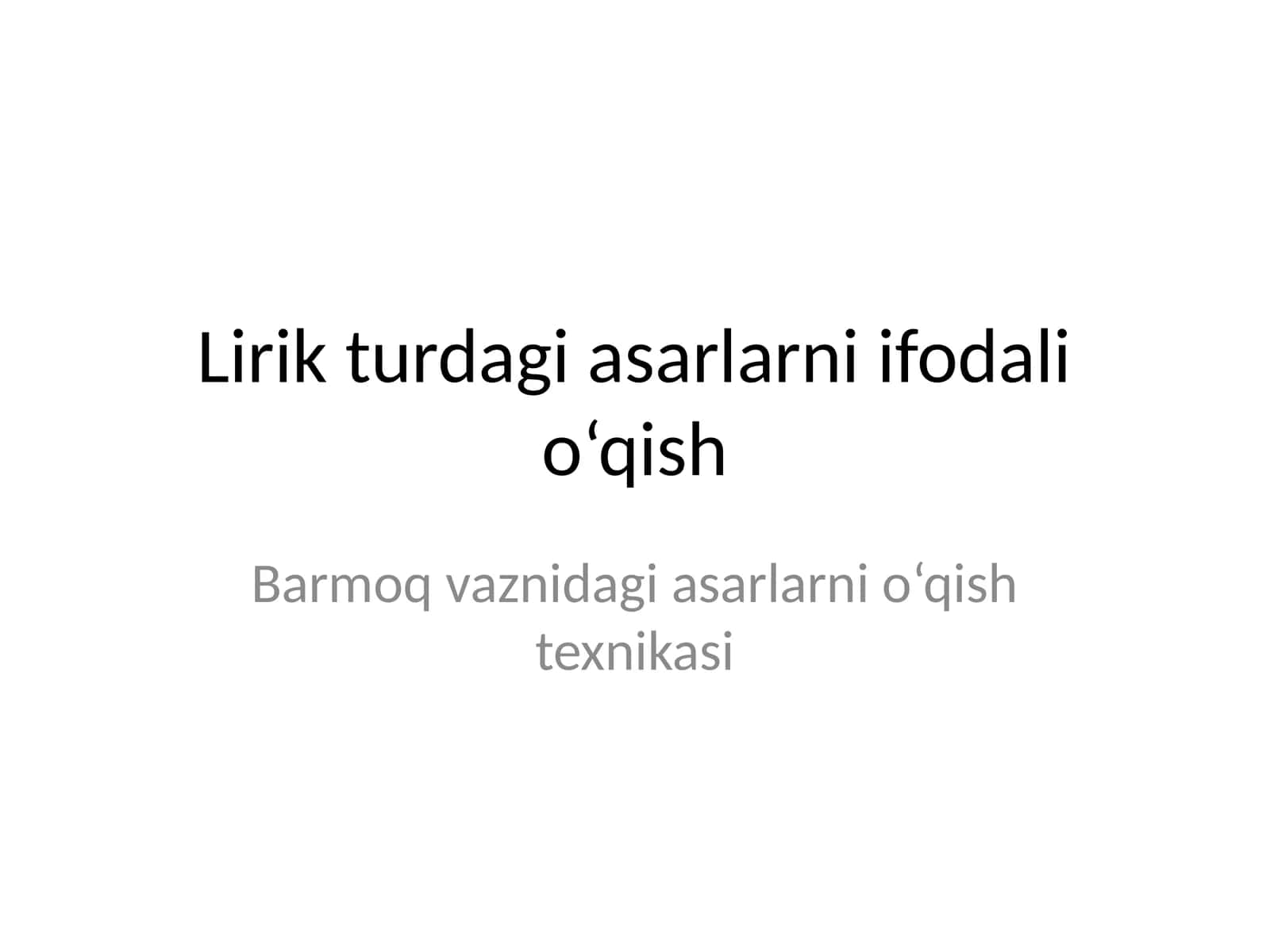 Lirik turdagi asarlarni ifodali o‘qish 1