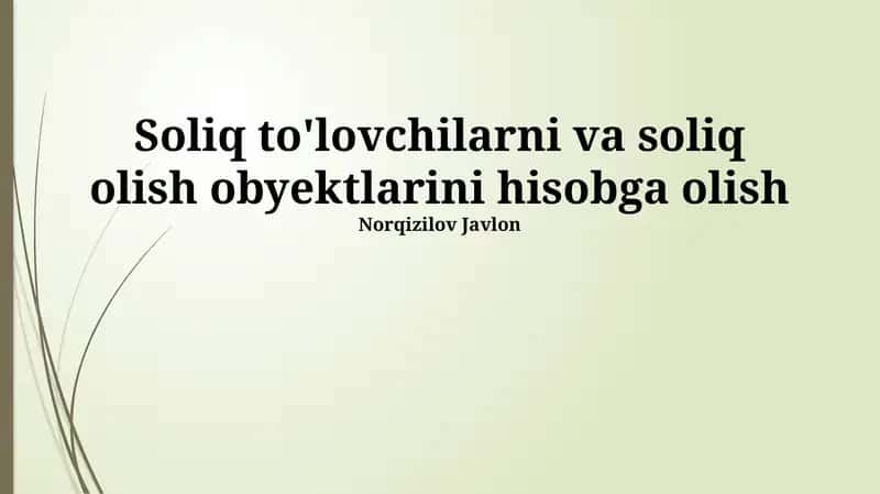 Soliq to'lovchilarni va soliq olish obyektlarini hisobga olish 1