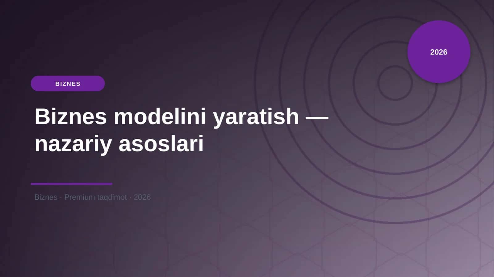 Biznes modelini yaratish — nazariy asoslari 1
