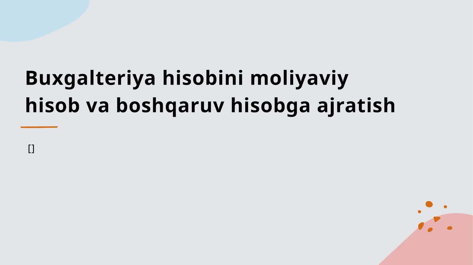 Buxgalteriya hisobini moliyaviy hisob va boshqaruv hisobga ajratish 1