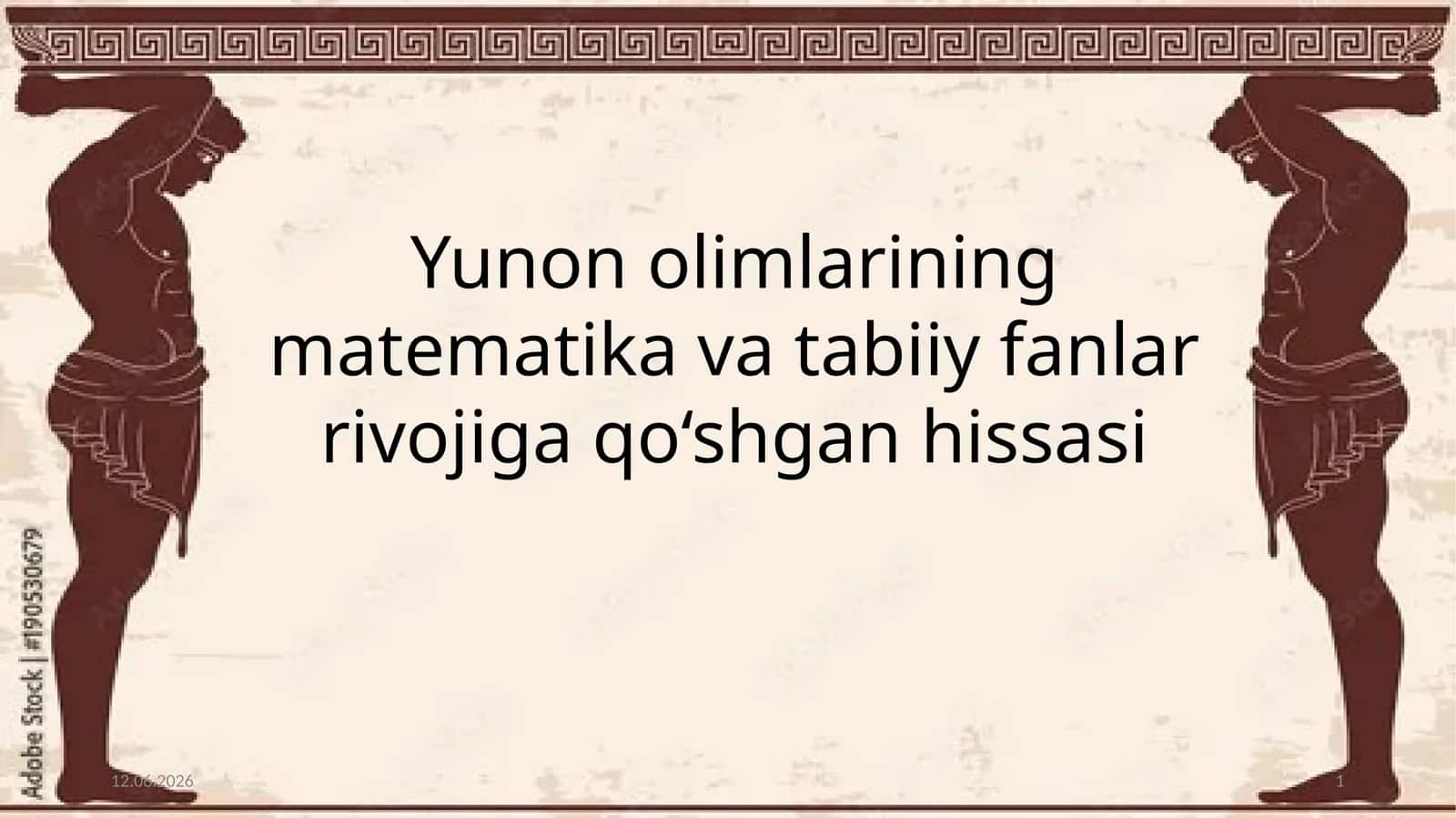 Yunon olimlarining matematika va tabiiy fanlar rivojiga qo‘shgan hissasi 1