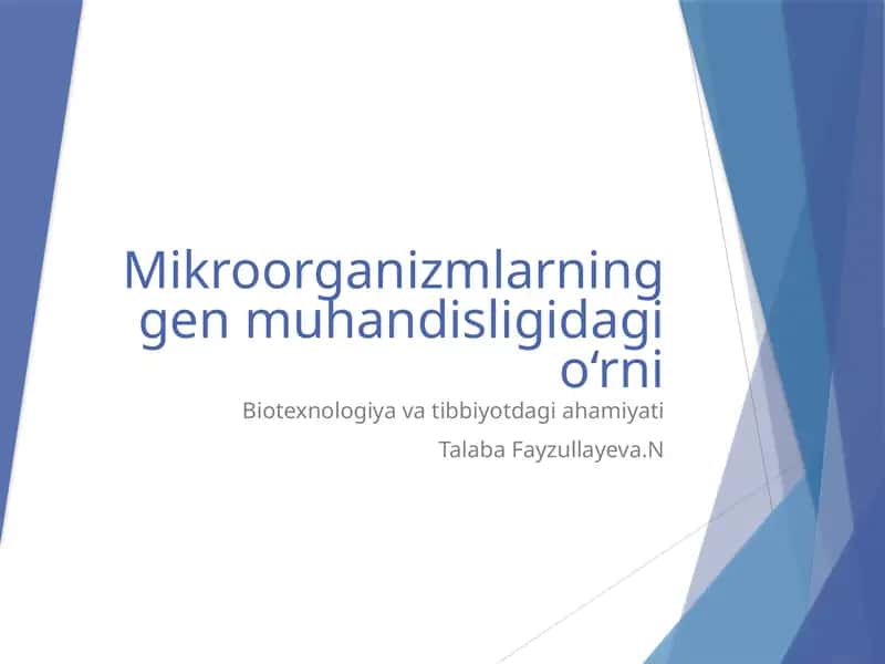 Mikroorganizmlarning gen muhandisligidagi o‘rni 1