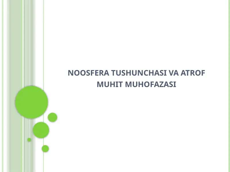 noosfera tushunchasi va atrof muhit muhofazasi 1
