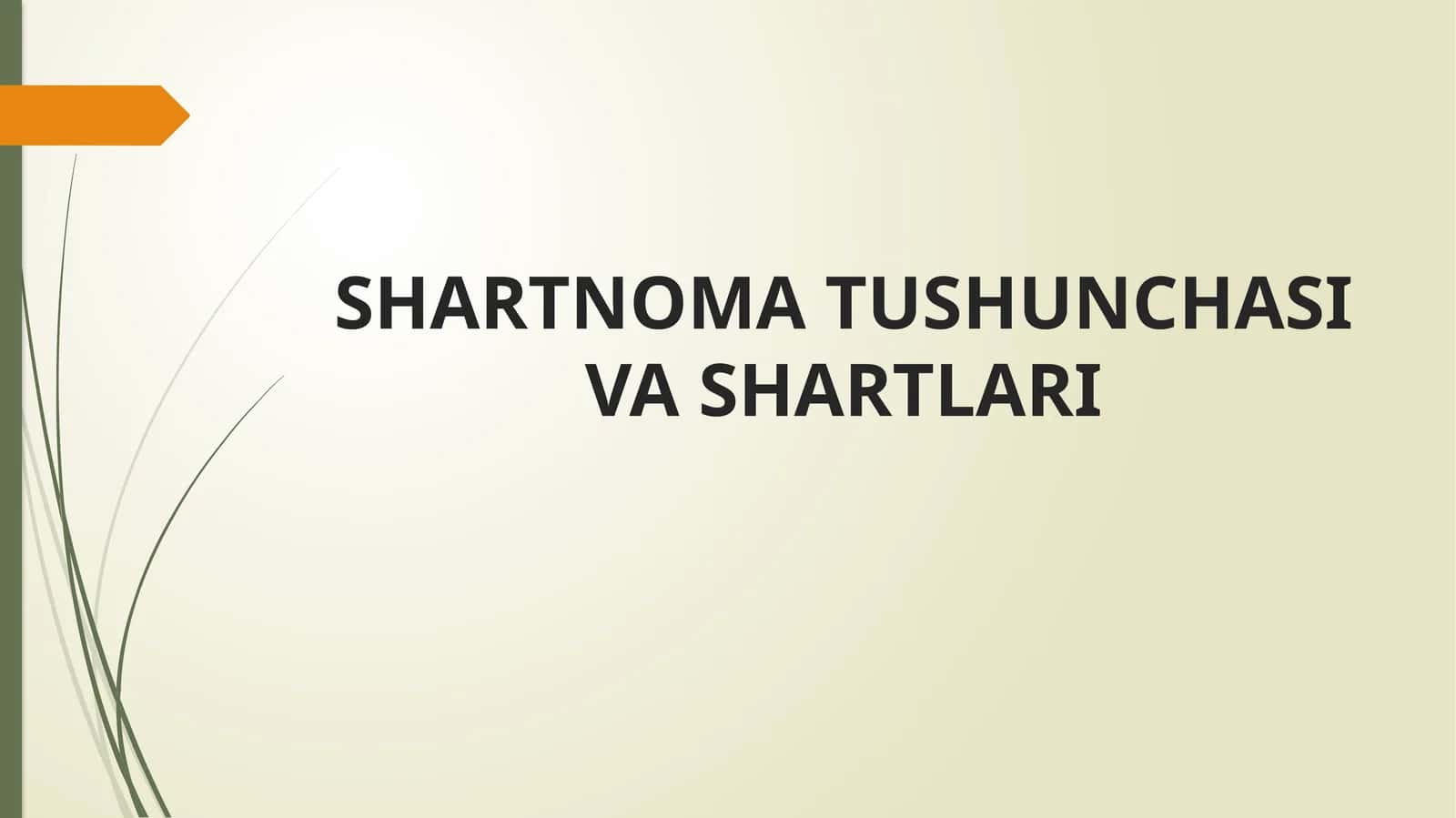 SHARTNOMA TUSHUNCHASI VA SHARTLARI 1