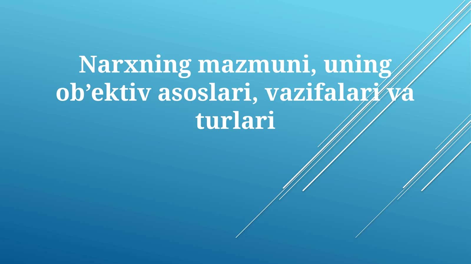 Narxning mazmuni, uning ob'ektiv asoslari, vazifalari va turlari 1