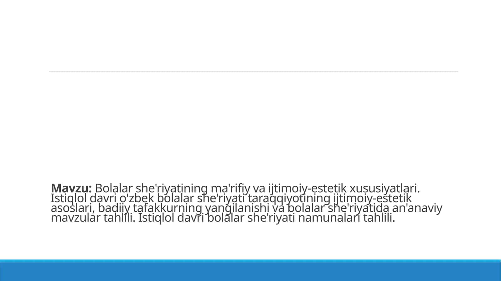 Bolalar she'riyatining ma'rifiy va ijtimoiy-estetik xususiyatlari. Istiqlol davri o'zbek bolalar she'riyati taraqqiyotining ijtimoiy-estetik asoslari, badiiy tafakkurning yangilanishi va bolalar she'riyatida an'anaviy mavzular tahlili. 1