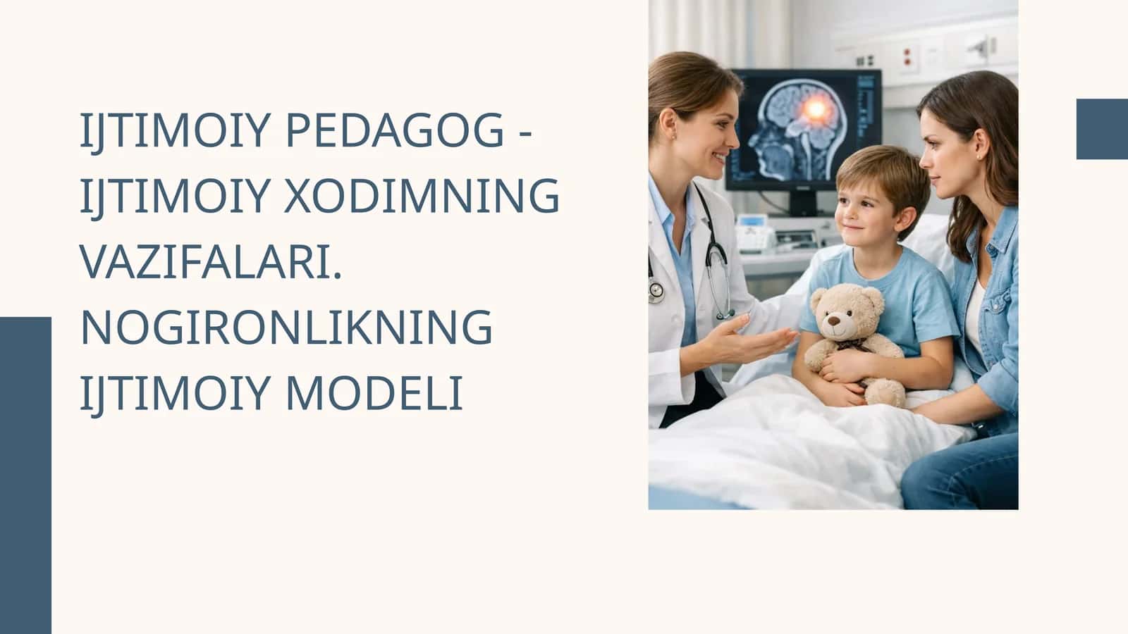 IJTIMOIY PEDAGOG - IJTIMOIY XODIMNING VAZIFALARI. NOGIRONLIKNING IJTIMOIY MODELI 1