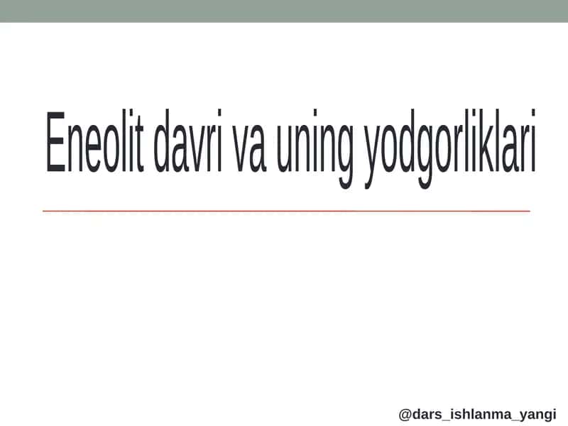 Eneolitdavri va uning yodgorliklari 1