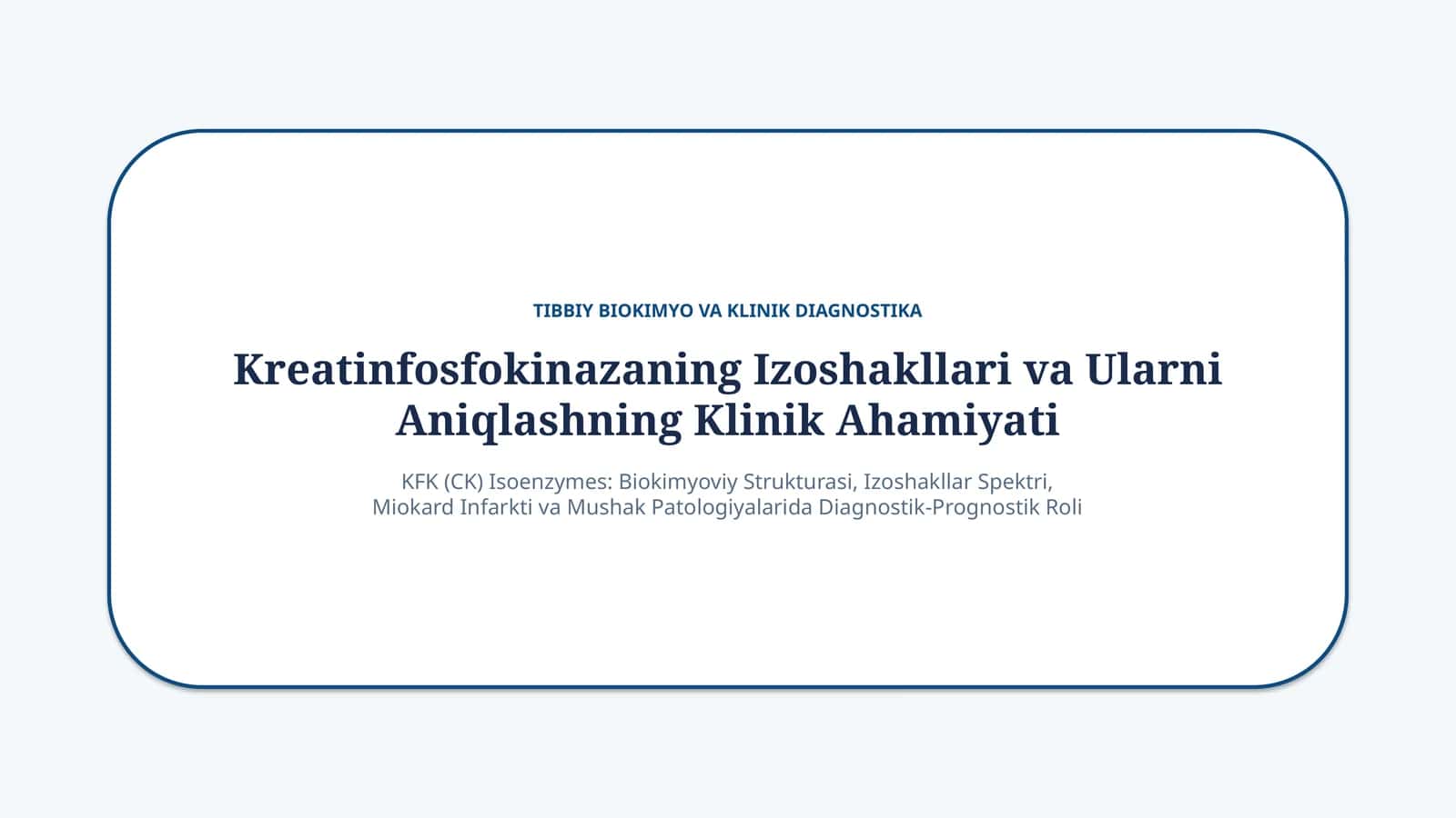 Kreatinfosfokinaza (CK) izoshakllari va klinik ahamiyati — 15 slayd 1
