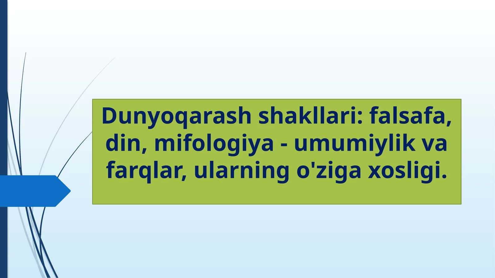 Dunyoqarash shakllari: falsafa, din, mifologiya - umumiylik va farqlar, ularning o'ziga xosligi 1