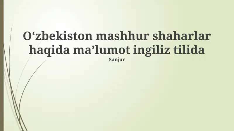 Mavzu: Oʻzbekiston mashhur shaharlar haqida maʼlumot ingiliz tilida 1