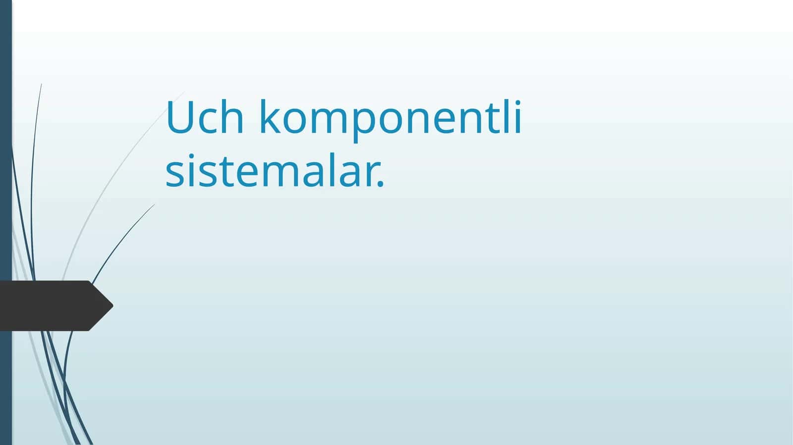Uchkomponentli sistemalar 1
