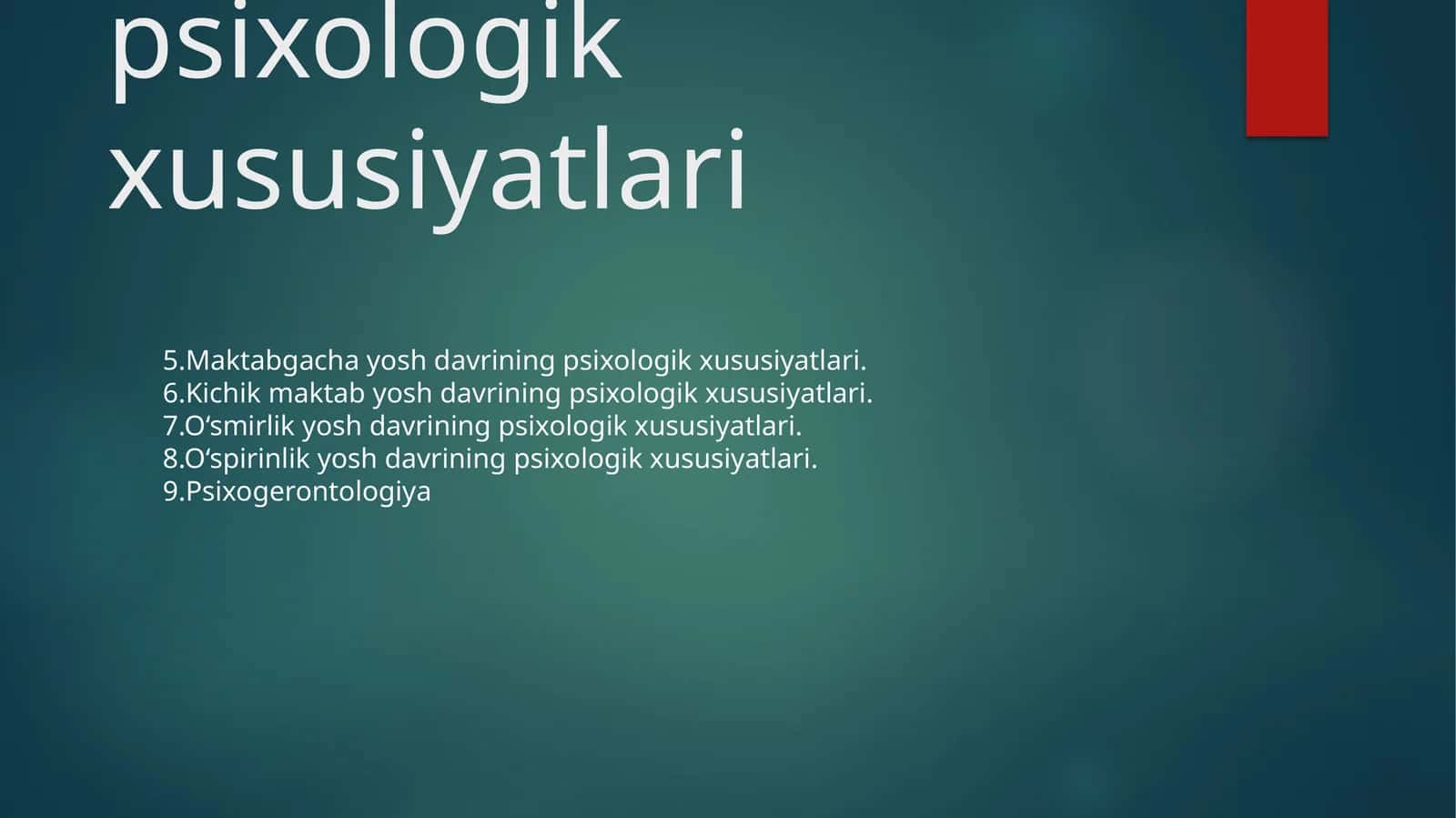Yosh davrlarining psixologik xususiyatlari 1