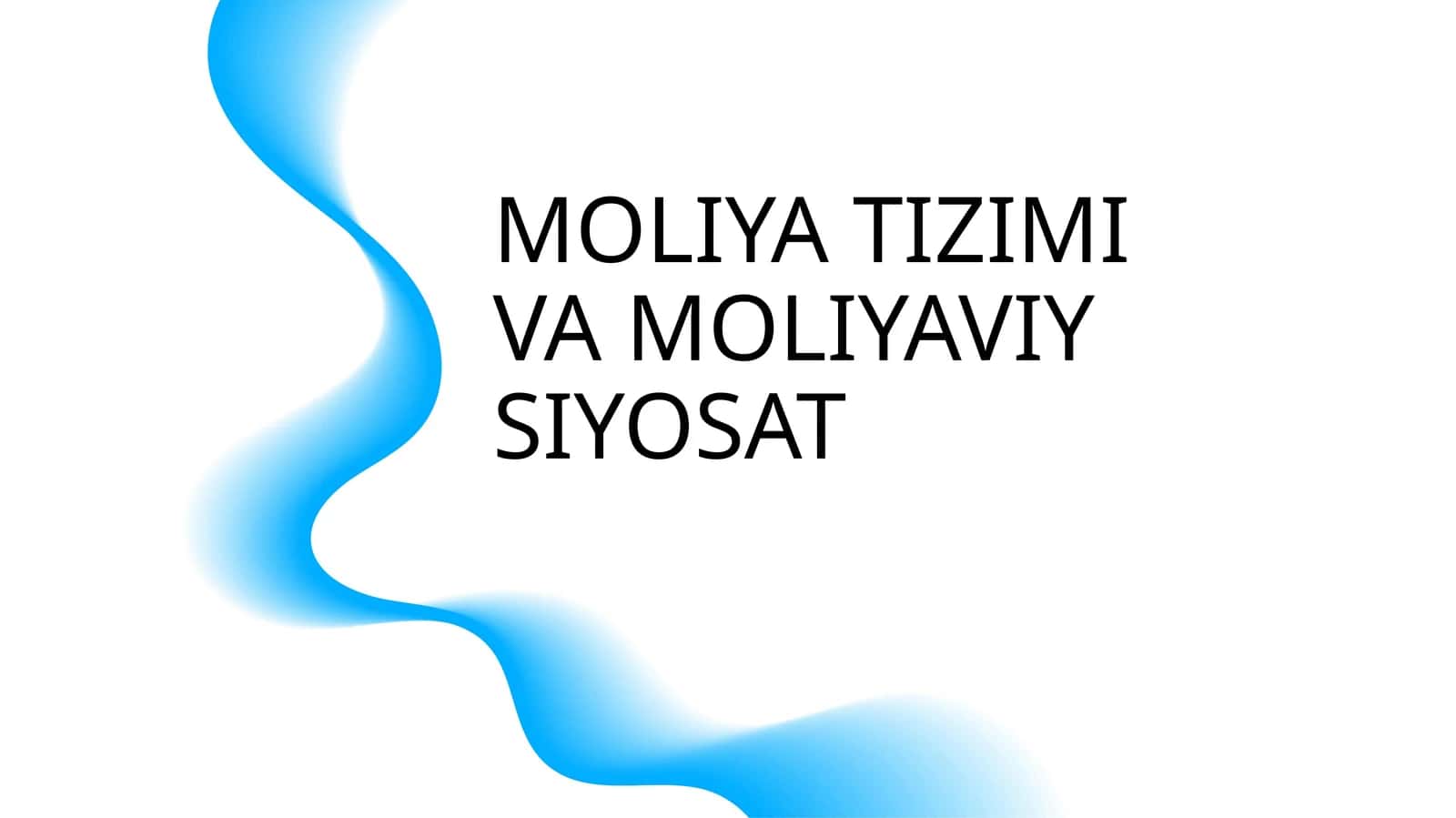 MOLIYA TIZIMI VA MOLIYAVIY SIYOSAT 1