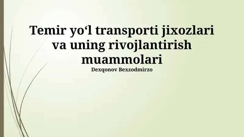 Temir yo‘l transporti jixozlari va uning rivojlantirish muammolari 1