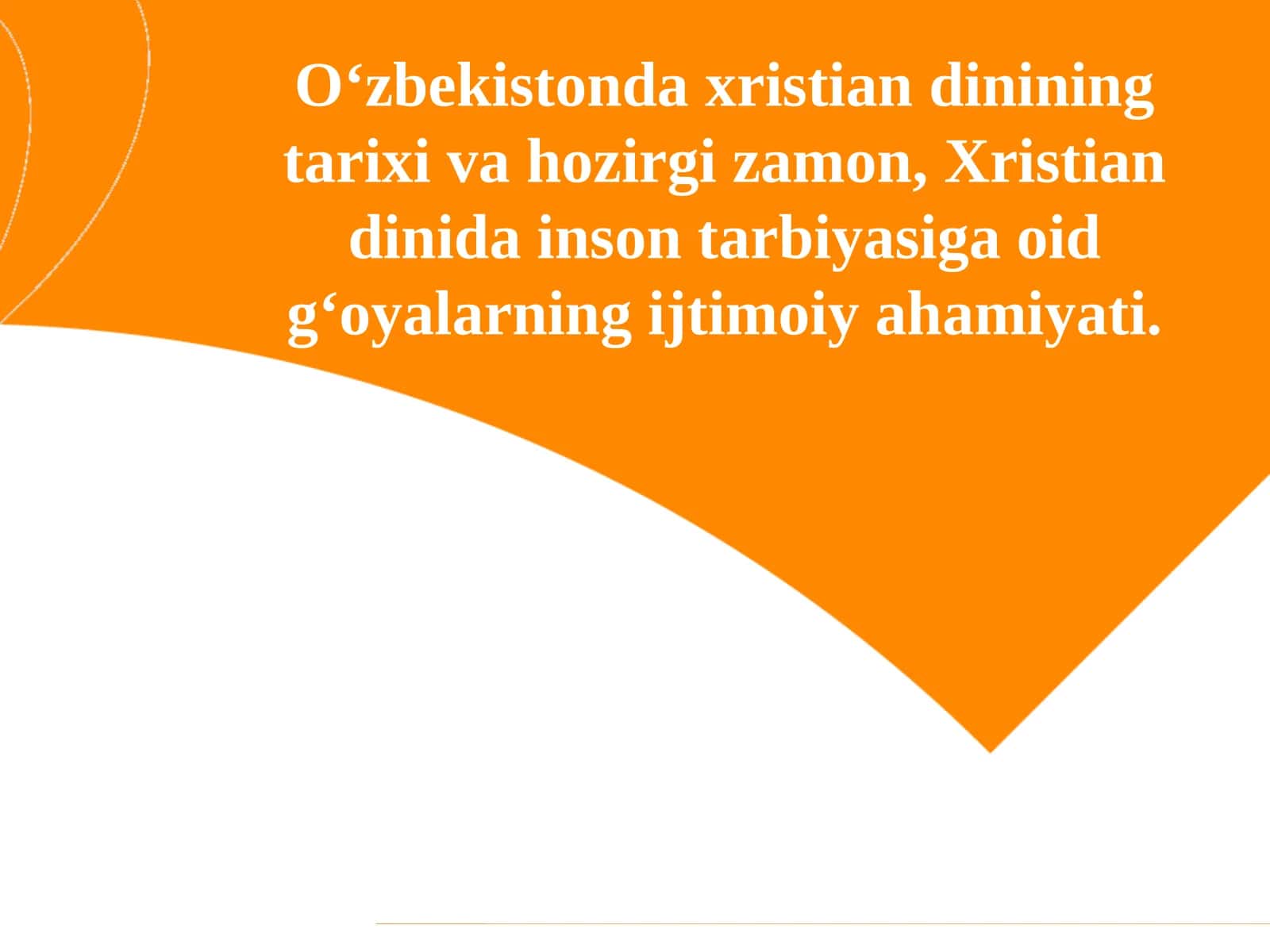 O'zbekistonda xristian dinining tarixi va hozirgi zamon, Xristian dinida inson tarbiyasI 1