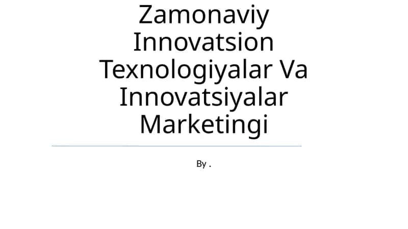 Zamonaviy Innovatsion Texnologiyalar Va Innovatsiyalar Marketingi 1